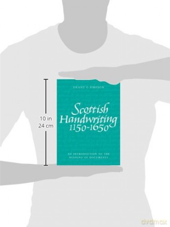 Scottish Handwriting 1150-1650: An Introduction to the Reading of Documents - Grant Simpson [KSIĄŻKA]