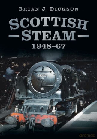 Scottish Steam 1948-67 - Brian Dickson [KSIĄŻKA]