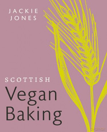 Scottish Vegan Baking - Jackie Jones [KSIĄŻKA]