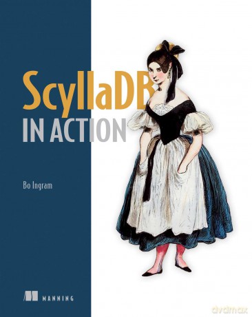 ScyllaDB in Action - Bo Ingram [KSIĄŻKA]