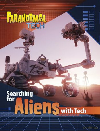 Searching for Aliens with Tech (Paranormal Tech) - Megan Cooley Peterson [KSIĄŻKA]