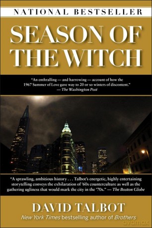Season of the Witch: Enchantment, Terror, and Deliverance in the City of Love - David Talbot [KSIĄŻKA]