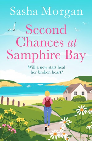 Second Chances at Samphire Bay: The perfect uplifting story of friendship and love (Samphire Bay Village, 1) - Sasha Morgan [KSIĄŻKA]