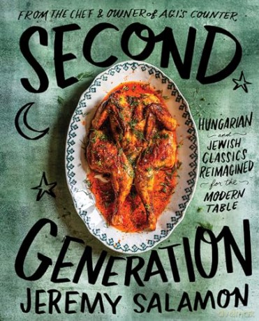 Second Generation: Hungarian and Jewish Classics Reimagined for the Modern Table - Jeremy Salamon [KSIĄŻKA]