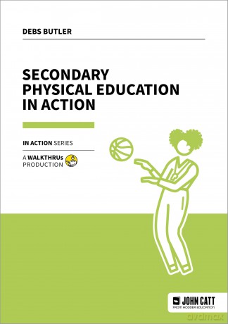 Secondary Physical Education in Action - Debs Butler [KSIĄŻKA]