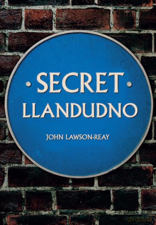 Secret Llandudno - John Lawson-Reay [KSIĄŻKA]