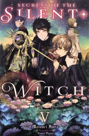 Secrets of the Silent Witch, Vol. 5: Volume 5 (SILENT WITCH LIGHT NOVEL SC) - Matsuri Isora [KSIĄŻKA]