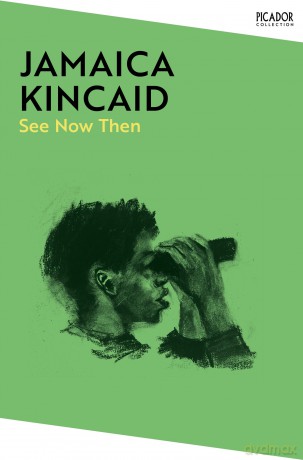 See Now Then: by Jamaica Kincaid (Picador Collection, 112) - Jamaica Kincaid [KSIĄŻKA]