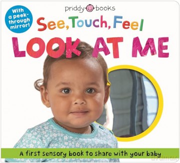 See Touch Feel Look At Me: With mirror (See, Touch, Feel, 20) - Roger Priddy [KSIĄŻKA]