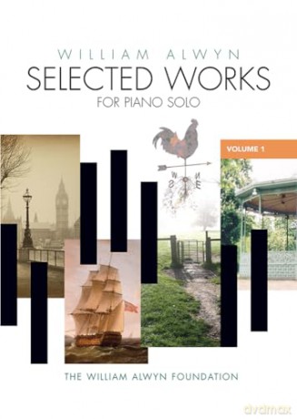 Selected Works for Piano Solo Volume 1 - William Alwyn [KSIĄŻKA]