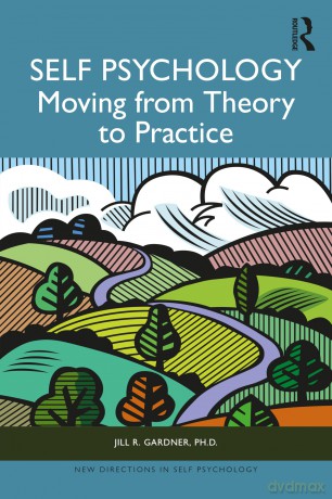 Self Psychology: Moving from Theory to Practice (New Directions in Self Psychology) - Jill Gardner [KSIĄŻKA]