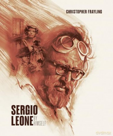 Sergio Leone: By Himself - Christopher Frayling [KSIĄŻKA]