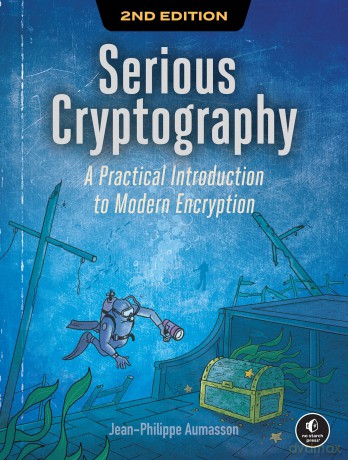 Serious Cryptography, 2nd Edition: A Practical Introduction to Modern Encryption - Jean-Philippe Aumasson [KSIĄŻKA]
