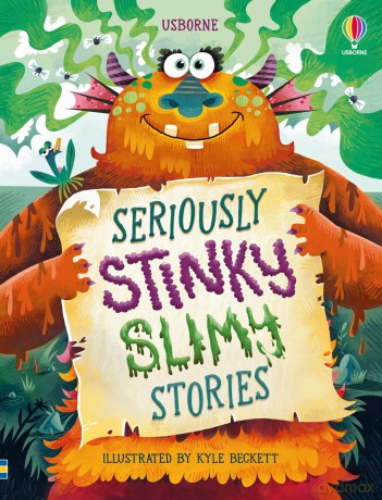 Seriously Stinky Slimy Stories (Illustrated Story Collections) - Lara Bryan [KSIĄŻKA]