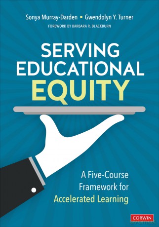 Serving Educational Equity: A Five-Course Framework for Accelerated Learning - Sonya Murray-Darden [KSIĄŻKA]