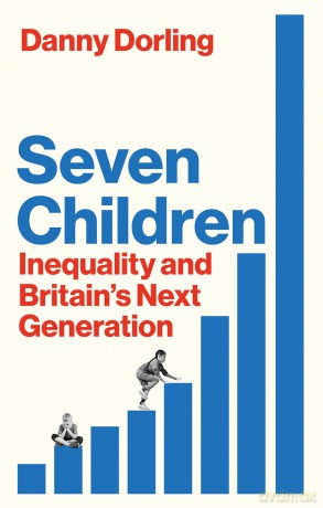 Seven Children: Inequality and Britain's Next Generation - Danny Dorling [KSIĄŻKA]