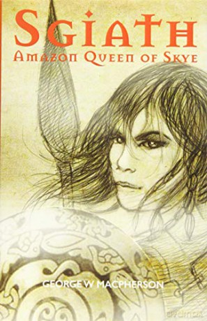Sgiath: Amazon Queen of Skye - George Macpherson [KSIĄŻKA]
