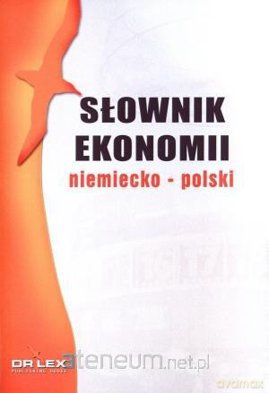 Niemiecko-polski słownik ekonomii [KSĄŻKA]