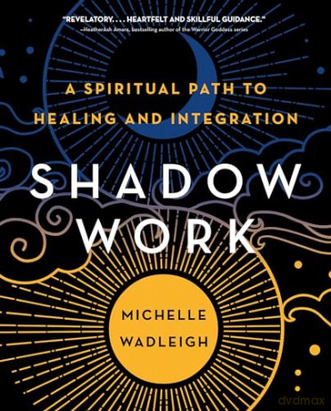 Shadow Work: A Spiritual Path to Healing and Integration - Michelle Wadleigh [KSIĄŻKA]