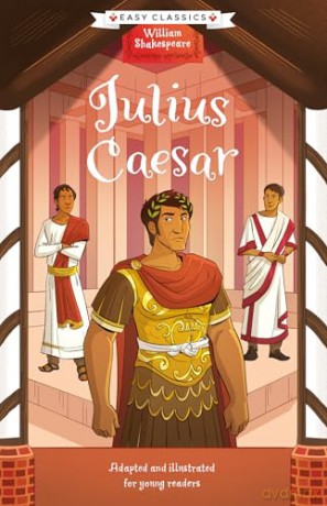 Shakespeare: Julius Caesar (Easy Classics): 9 (The William Shakespeare Children's Collection (Series 1)) - Georgina Brown [KSIĄŻKA]