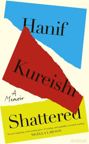 Shattered: Hanif Kureishi - Hanif Kureishi [KSIĄŻKA]