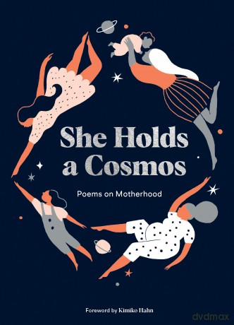 She Holds a Cosmos: Poems on Motherhood - Karolin Schnoor [KSIĄŻKA]