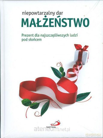 Niepowtarzalny dar. Małżeństwo [KSĄŻKA]