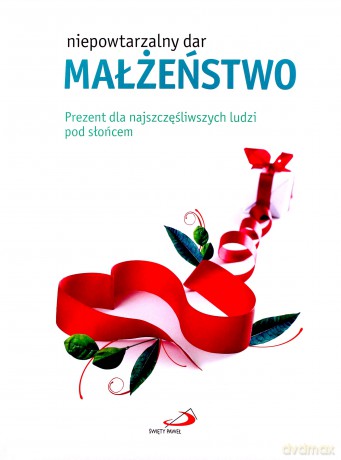 Niepowtarzalny dar. Małżeństwo [KSĄŻKA]