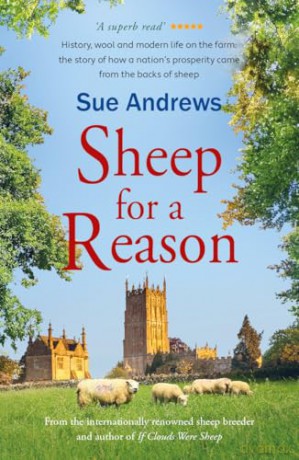 Sheep for a Reason: a tale of wool, history and new life on the farm: 4 (If Clouds Were Sheep) - Sue Andrews [KSIĄŻKA]