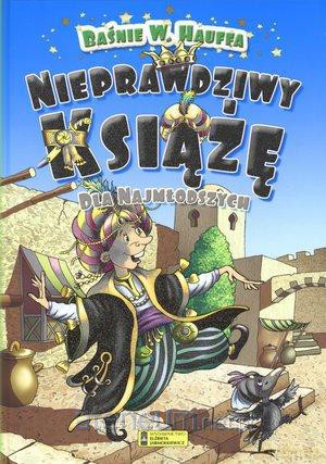 Nieprawdziwy książę. Baśnie W. Hauffa dla najmłod. [KSĄŻKA]