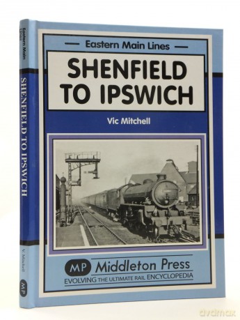 Shenfield to Ipswich (Eastern Main Lines) - Vic Mitchell [KSIĄŻKA]