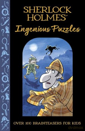 Sherlock Holmes' Ingenious Puzzles: Over 100 Brainteasers for Kids (Solve It Like Sherlock) - Catherine Veitch [KSIĄŻKA]