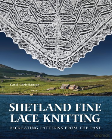 Shetland Fine Lace Knitting: Recreating Patterns from the Past. - Carol Christiansen [KSIĄŻKA]