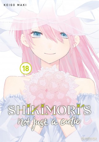 Shikimori's Not Just a Cutie 18 (SHIKIMORIS NOT JUST A CUTIE GN) - Keigo Maki [KOMIKS]