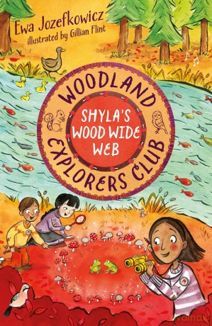 Shyla's Wood Wide Web (The Woodland Explorers Club) - Ewa Jozefkowicz [KSIĄŻKA]