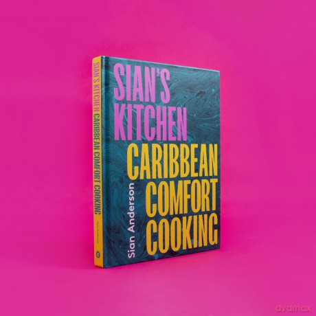 Sian's Kitchen: Caribbean Comfort Cooking - Sian Anderson [KSIĄŻKA]
