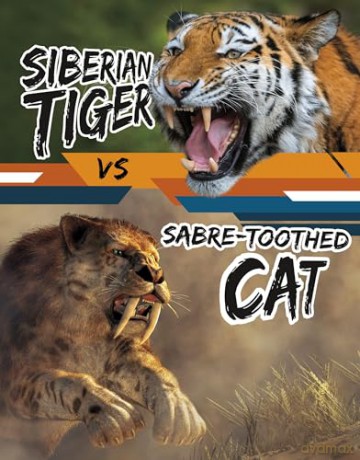 Siberian Tiger vs Sabre-Toothed Cat (Beastly Battles) - Charles C. Hofer [KSIĄŻKA]