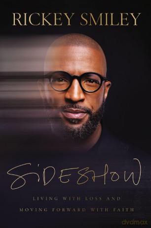 Sideshow: Living with Loss and Moving Forward with Faith - Rickey Smiley [KSIĄŻKA]