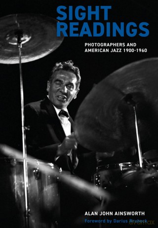 Sight Readings: Photographers and American Jazz, 1900-60 - Alan John Ainsworth [KSIĄŻKA]