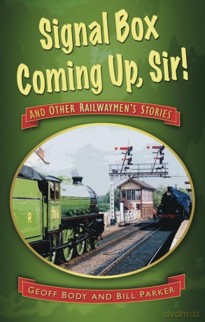 Signal Box, Coming Up, Sir!: And Other Railwaymen's Stories - Geoff Body [KSIĄŻKA]