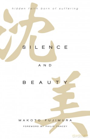 Silence and Beauty Intl Ed: Hidden Faith Born of Suffering - Fujimura [KSIĄŻKA]