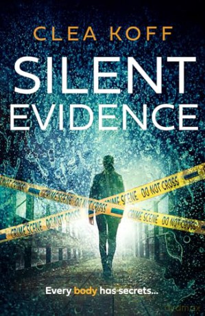 Silent Evidence: the bone-chilling thriller that will keep you on the edge of your seat in 2024: Book 1 (The Jayne and Steelie Series) - Clea Koff [KSIĄŻKA]