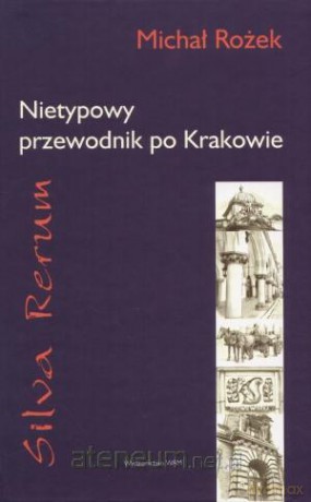 Nietypowy przewodnik po Krakowie w.2013 [KSĄŻKA]