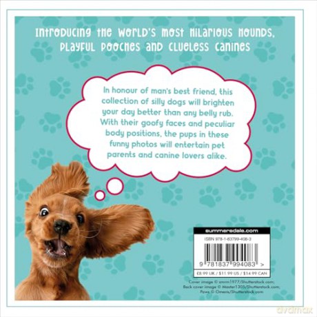 Silly Dogs: A Ridiculous Collection of the World's Goofiest Dogs and Most Relatable Memes [KSIĄŻKA]