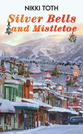 Silver Bells and Mistletoe - Nikki Toth [KSIĄŻKA]