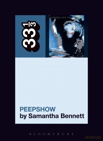Siouxsie and the Banshees' Peepshow: 132 (33 1/3) - Dr Samantha Bennett [KSIĄŻKA]