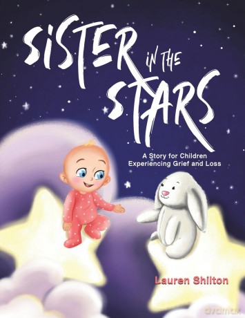 Sister in the Stars: A Story for Children Experiencing Grief and Loss - Lauren Shilton [KSIĄŻKA]