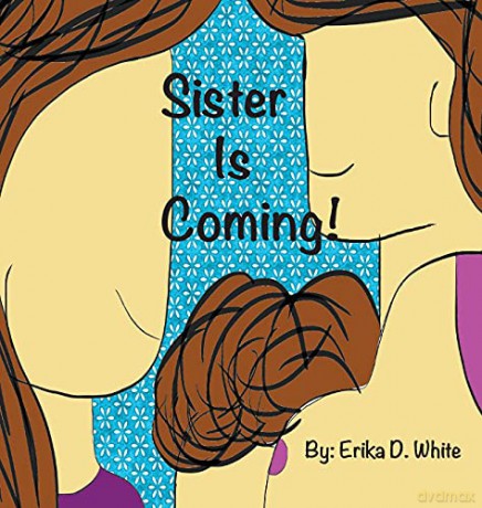 Sister is Coming! - Erika White [KSIĄŻKA]