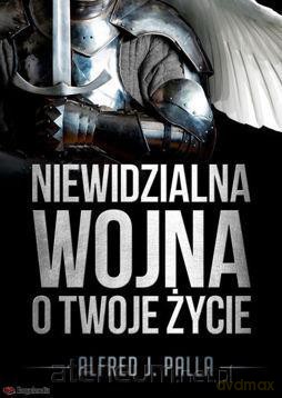 Niewidzialna wojna o twoje życie [KSĄŻKA]