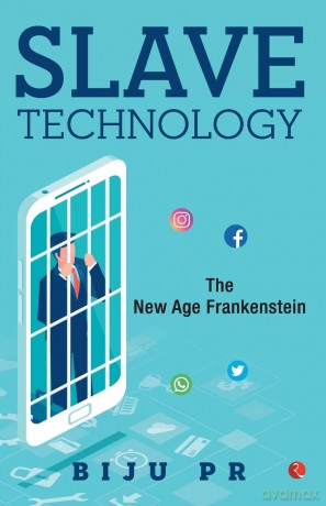Slave Technology: The New Age Frankenstein - Biju PR [KSIĄŻKA]